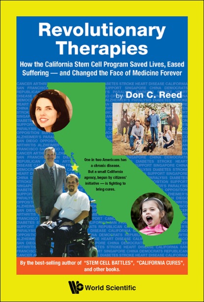 Don C Reed - Revolutionary Therapies: How The California Stem Cell Program Saved Lives, Eased Suffering - And Changed The Face Of Medicine Forever