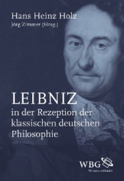 

Leibniz in der Rezeption der klassischen deutschen Philosophie
