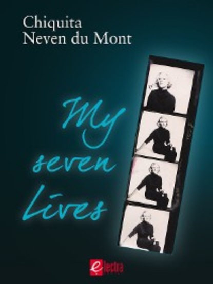 My Seven Lives - Enhanced Edition - Chiquita Iracema Neven du Mont