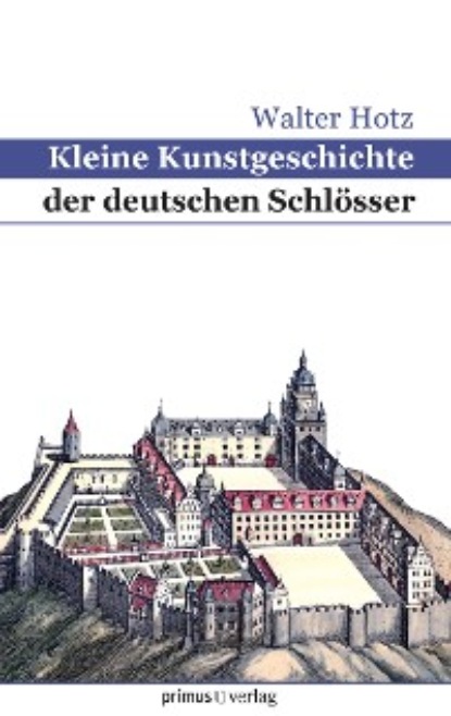 

Kleine Kunstgeschichte der deutschen Schlösser