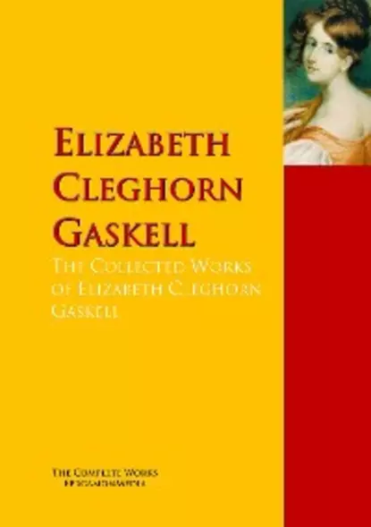 Обложка книги The Collected Works of Elizabeth Cleghorn Gaskell, Elizabeth Cleghorn Gaskell