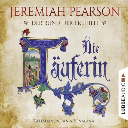 

Die Täuferin - Der Bund der Freiheit
