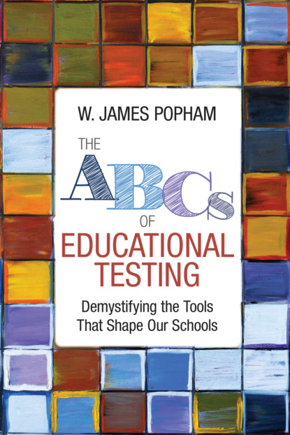 W. James Popham - The ABCs of Educational Testing