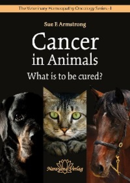 Sue Armstrong - Cancer in Animals - What is to be cured?