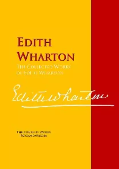 Обложка книги The Collected Works of Edith Wharton, Edith Wharton