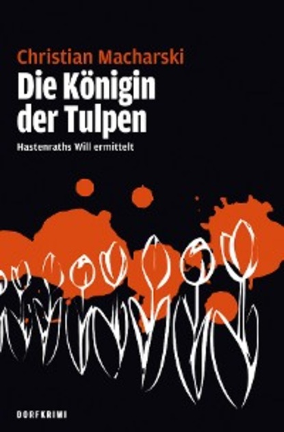 Christian Macharski - Die Königin der Tulpen