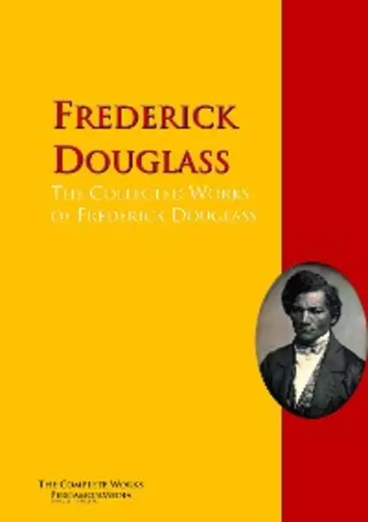 Обложка книги The Collected Works of Frederick Douglass, Frederick  Douglass