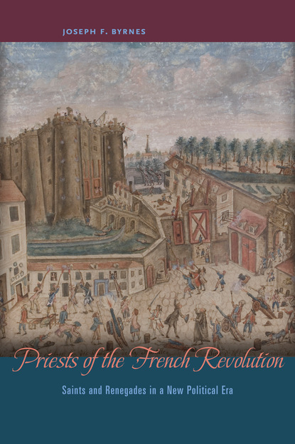 Joseph F. Byrnes - Priests of the French Revolution