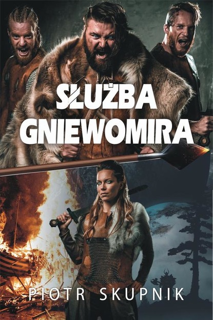 Piotr Skupnik - Służba Gniewomira