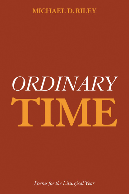 Michael D. Riley — Ordinary Time