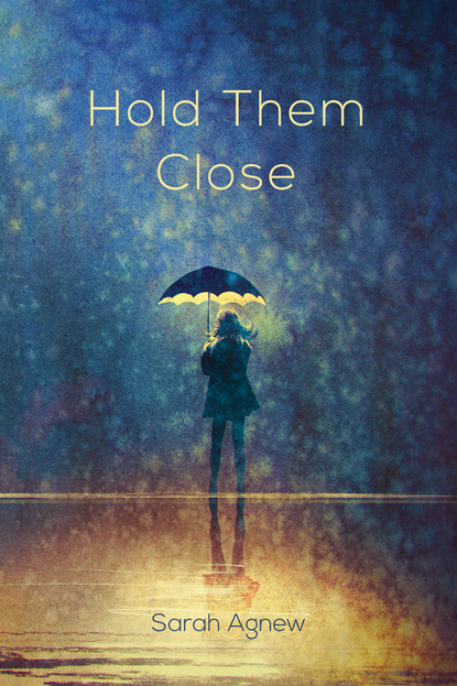 Sarah Agnew — Hold Them Close