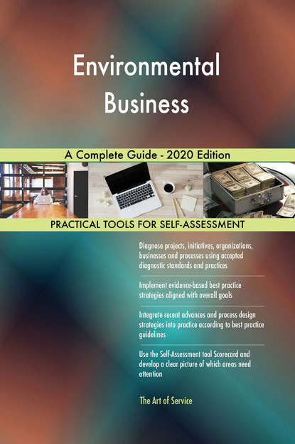 Gerardus Blokdyk - Environmental Business A Complete Guide - 2020 Edition