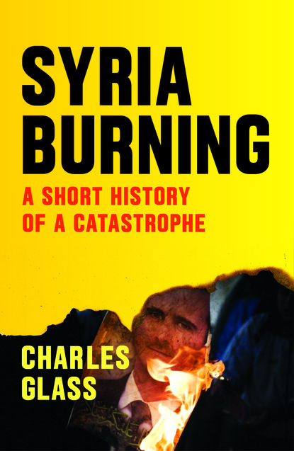 Charles Glass - Syria Burning