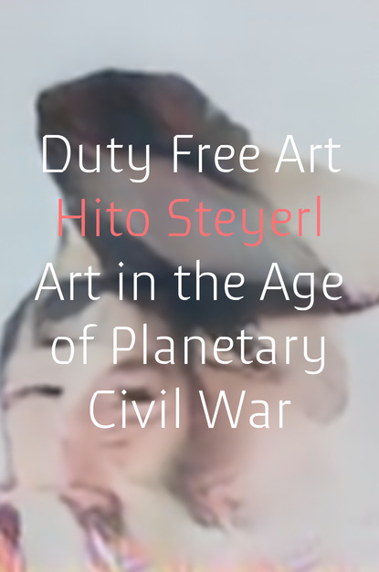 Hito Steyerl - Duty Free Art