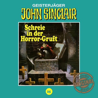 Ксюша Ангел - John Sinclair, Tonstudio Braun, Folge 25: Schreie in der Horror-Gruft. Teil 2 von 3