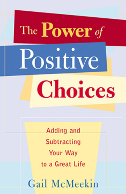 Gail McMeekin — Power of Positive Choices