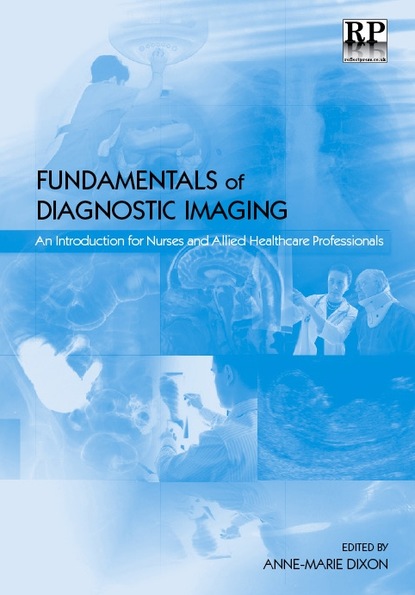 Группа авторов - Fundamentals of Diagnostic Imaging