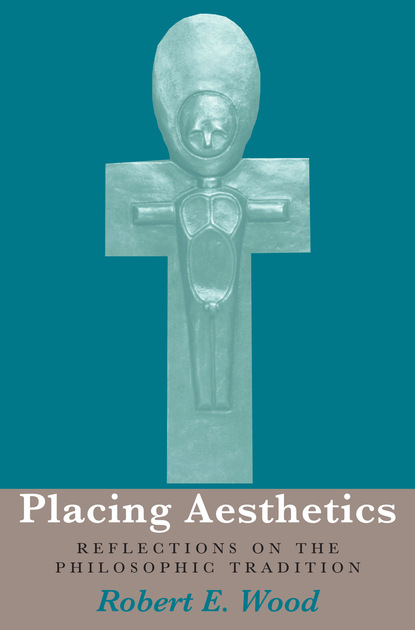 Robert E. Wood - Placing Aesthetics