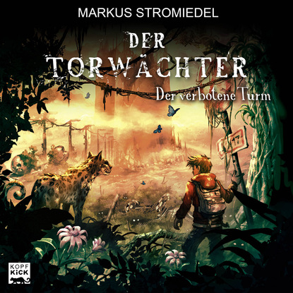 Markus Stromiedel - Der Torwächter, Teil 3: Der verbotene Turm