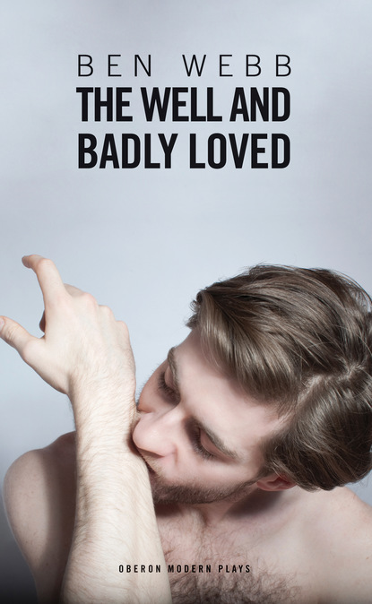 

The Well & Badly Loved