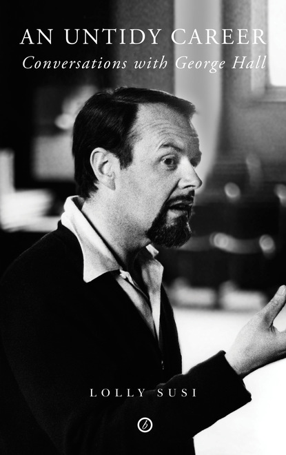 

An Untidy Career: Conversations with George Hall