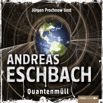 Andreas Eschbach - Quantenmüll - Kurzgeschichte