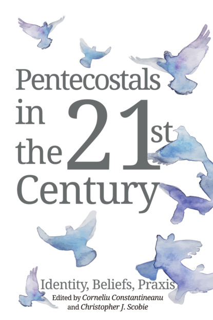 Группа авторов - Pentecostals in the 21st Century