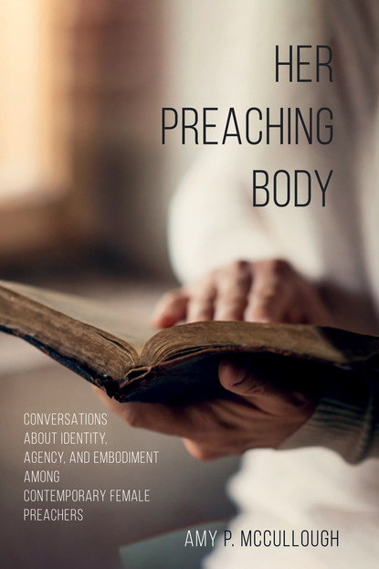 Amy Peed McCullough — Her Preaching Body