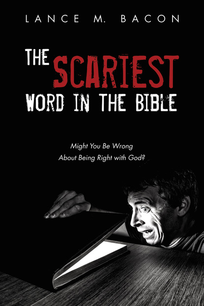 Lance M. Bacon — The Scariest Word in the Bible