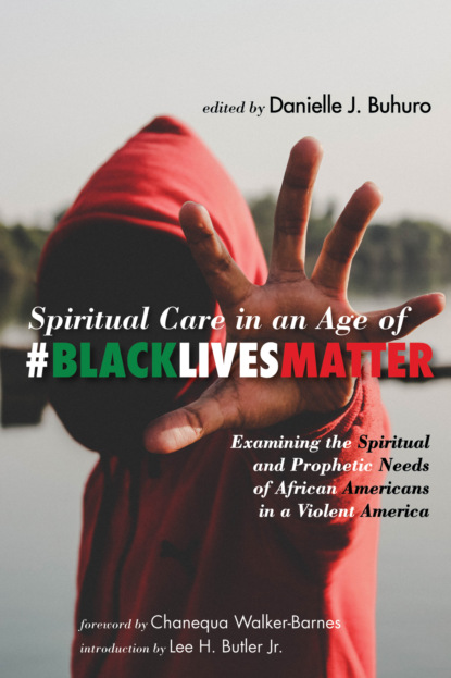 Группа авторов - Spiritual Care in an Age of #BlackLivesMatter