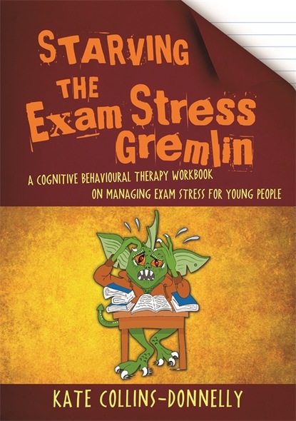 Kate Collins-Donnelly - Starving the Exam Stress Gremlin