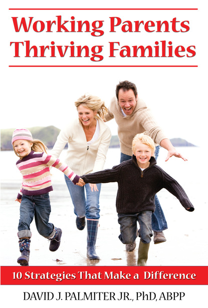 David J Palmiter - Working Parents, Thriving Families