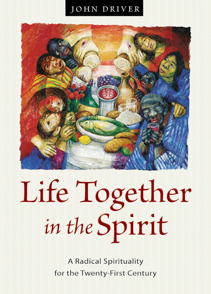 John Driver - Life Together in the Spirit