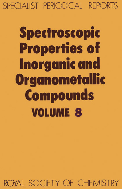 Группа авторов - Spectroscopic Properties of Inorganic and Organometallic Compounds