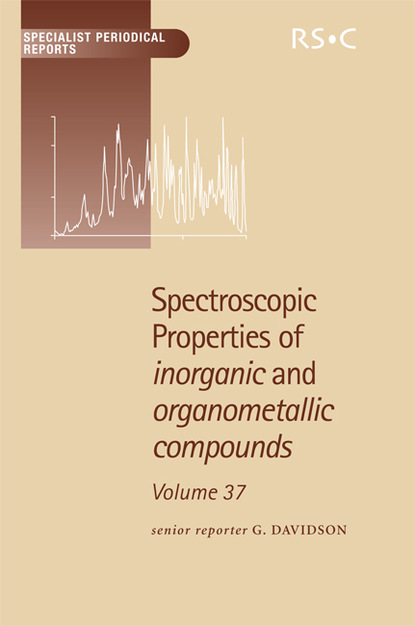 Группа авторов - Spectroscopic Properties of Inorganic and Organometallic Compounds