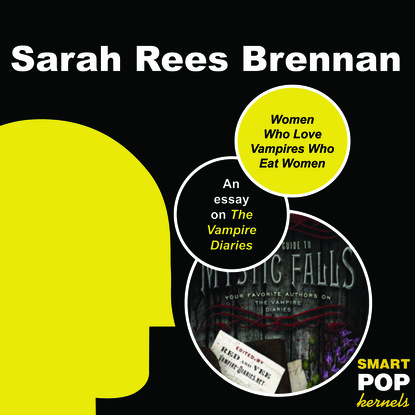 Sarah Rees Brennan - Women Who Love Vampires Who Eat Women