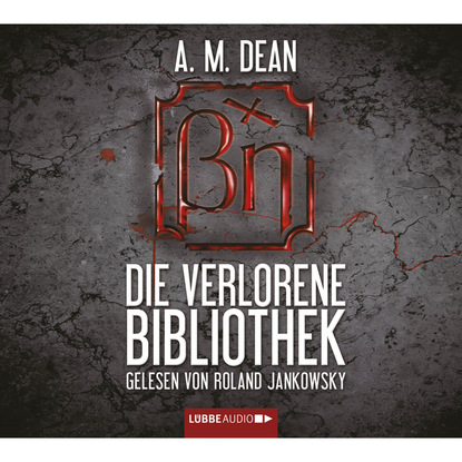 A. M. Dean — Die verlorene Bibliothek