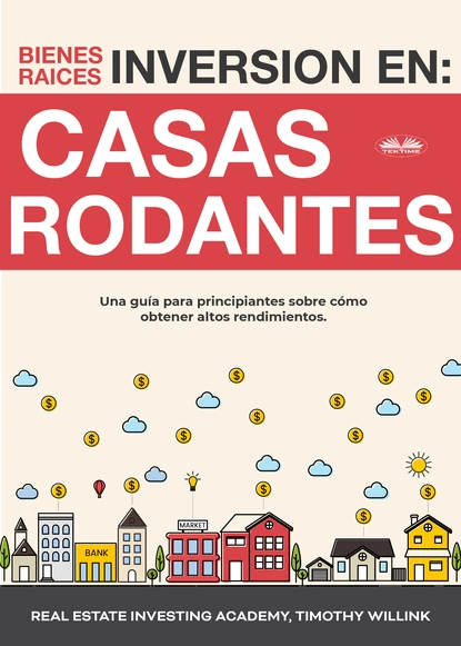 Обложка книги Inversión En Bienes Raíces: Casas Rodantes, Timothy Willink