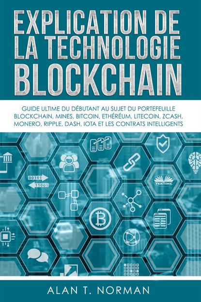 Alan T. Norman — Explication De La Technologie Blockchain