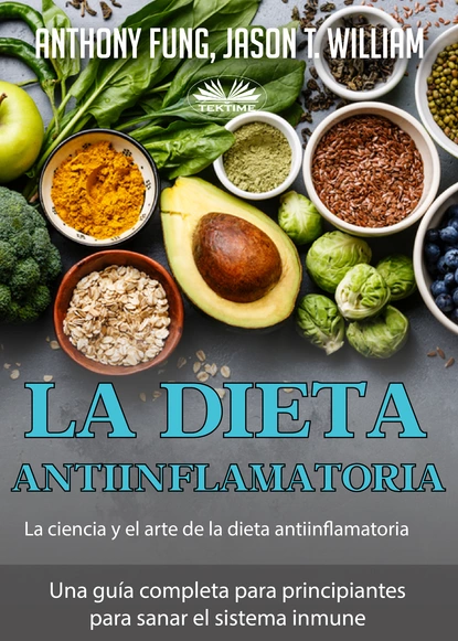 Обложка книги La Dieta Antiinflamatoria – La Ciencia Y El Arte De La Dieta Antiinflamatoria, Anthony Fung