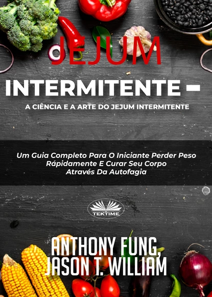 Обложка книги Jejum Intermitente – A Ciência E A Arte Do Jejum Intermitente, Anthony Fung