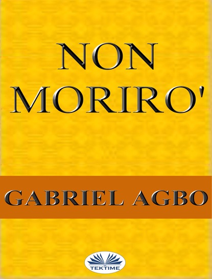 Gabriel Agbo - Non Morirò