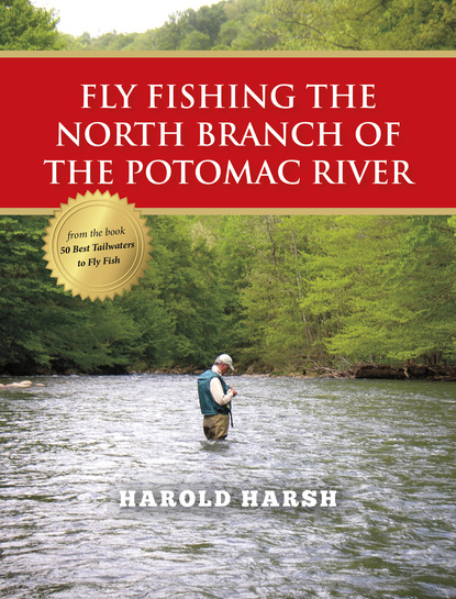 Harold Harsh - Fly Fishing the North Branch of the Potomac River