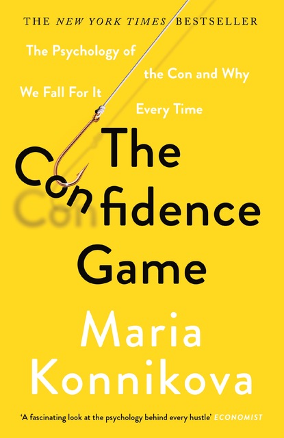 Maria  Konnikova - The Confidence Game