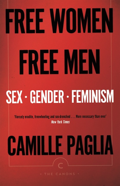 Camille Paglia - Free Women, Free Men