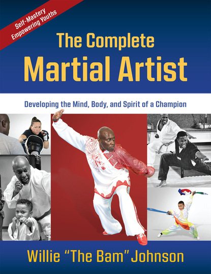 Willie "The BAM" Johnson - The Complete Martial Artist