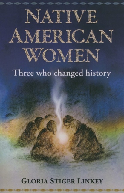 None - Native American Women: Three Who Changed History