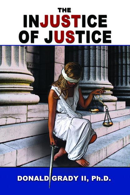 Donald Grady II - The Injustice of Justice