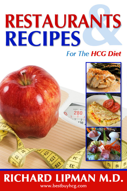 Richard Lipman M.D - Restaurants and Recipes for the HCG Diet