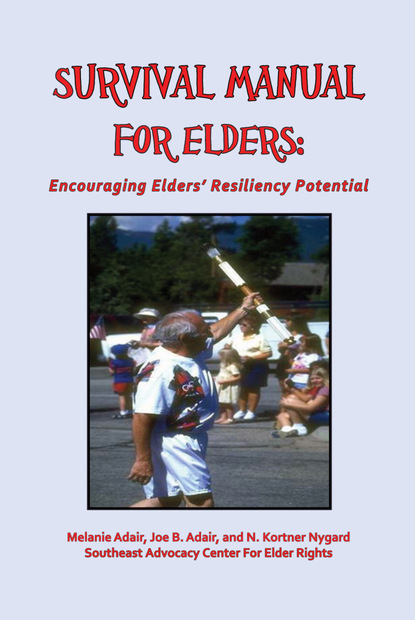 Melanie J.D. Adair - Survival Manual for Elders: Encouraging Elders' Resiliency Potential